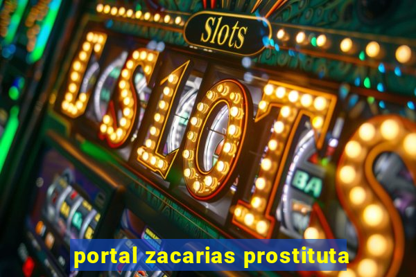 portal zacarias prostituta